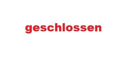 Schriftzug in rot "geschlossen"