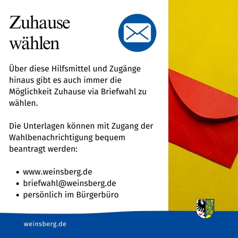 Wählen mit Behinderung 2026 - Wählen via Briefwahl Über diese Hilfsmittel und Zugänge hinaus gibt es auch immer die Möglichkeit Zuhause via Briefwahl zu wählen. Die Unterlagen können mit Zugang der Wahlbenachrichtigung bequem beantragt werden: www.weinsberg.de briefwahl@weinsberg.de persönlich im Bürgerbüro